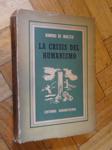 Ramiro De Maetzu: La Crisis Del Humanismo. Sudamericana