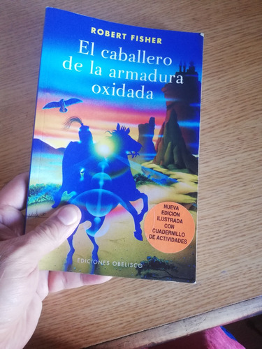 Libro:  El Caballero De La Armadura Oxidada , Robert Fisher.