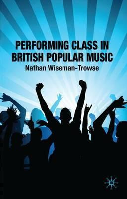 Libro Performing Class In British Popular Music - Nathan ...
