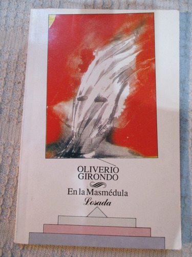Oliverio Girondo - En La Masmédula