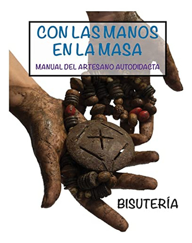 Manual Del Artesano Autodidacta: Bisuteria: Volume 1 -con La