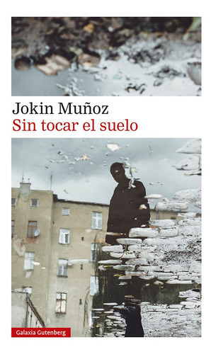 Sin Tocar El Suelo, De Muñoz, Jokin. Editorial Galaxia Gutenberg, S.l., Tapa Blanda En Español