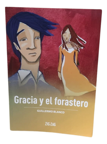 Gracia Y El Forastero / Guillermo Blanco