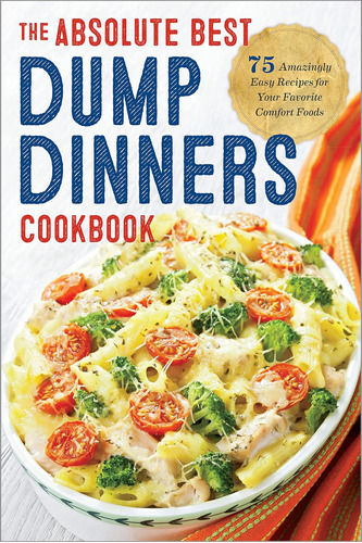 Libro: Dump Dinners: The Absolute Best Dump Dinners Cookbook