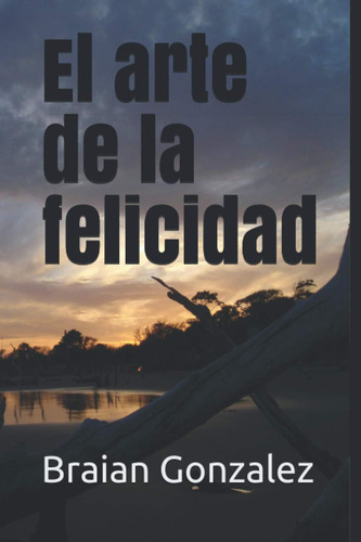 Libro: El Arte De La Felicidad (spanish Edition)