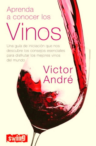Aprenda A Conocer Los Vinos - Victor Andre Libro + Dia