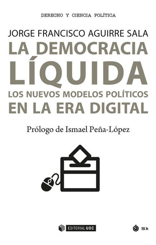 Libro La Democracia Líquida. Los Nuevos Modelos Políticos En