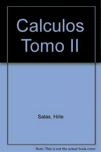 2. Calculus   3 Ed, De Salas. Editorial Reverte, Tapa Blanda, Edición 1994 En Español