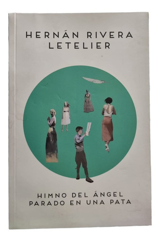 Himno Del Angel Parado En Una Pata, De H. Rivera Letelier., Vol. 1. Editorial De Bolsillo Se, Tapa Blanda, Edición 1 En Español, 2010