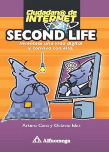 Second Life - Arturo Caro Y Octavio Islas - Alfaomega