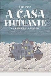 Livro A Casa Flutuante Primeira Viagem - Dale Peck [2005]