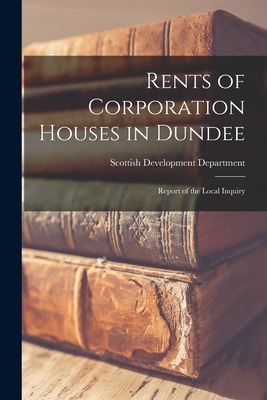 Libro Rents Of Corporation Houses In Dundee: Report Of Th...