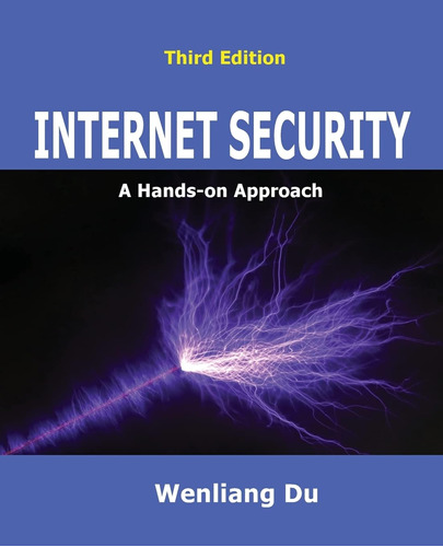 Internet Security: A Hands-on Approach (computer & Internet 