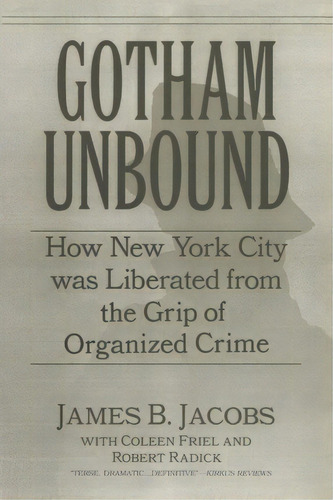 Gotham Unbound, De James B. Jacobs. Editorial New York University Press, Tapa Blanda En Inglés