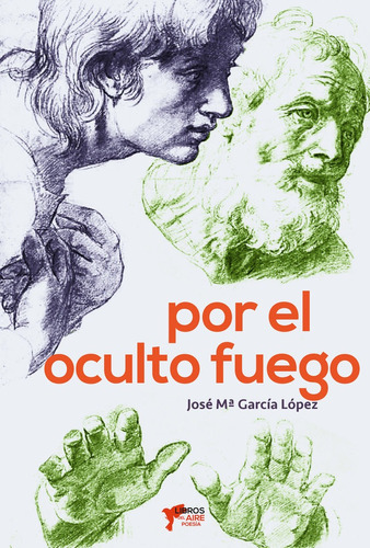 Libro Por El Fuego Oculto - Garcãa Lã¿pez, Josã¿ Mâª