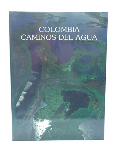 Colombia Caminos Del Agua