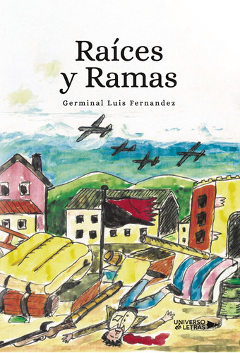 Raíces Y Ramas - Fernández, Germinal Luis  - *