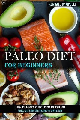 Libro Paleo Diet For Beginners : Quick And Easy Paleo Die...