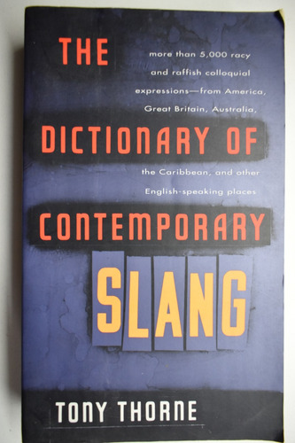 Dictionary Of Contemporary Slang Tony Thorne            C233