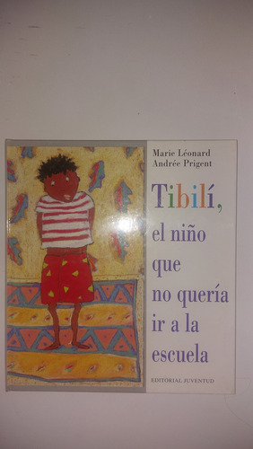 Libro Para Niños: Tibilí El Niño Que No Quería Escuela