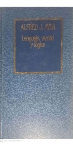 Lenguaje, Verdad Y Lógica. Alfred J. Ayer.