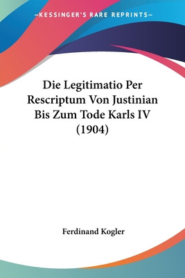 Libro Die Legitimatio Per Rescriptum Von Justinian Bis Zu...