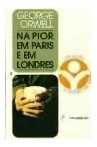 Na Pior Em Paris E Em Londres, De George Orwell. Editora Garnier - Itatiaia, Capa Mole Em Português