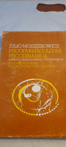 Psicofarmacología Psicodinámica De Julio Moizeszowicz Usado