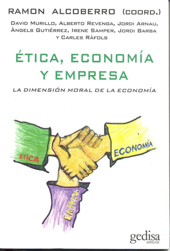 Ética, economía y empresa: La dimensión moral de la economía, de Alcoberro, Ramón. Serie Bip Editorial Gedisa en español, 2007
