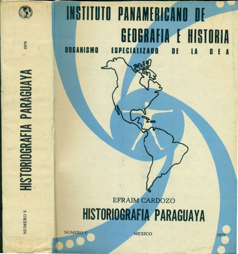 Historiografía Paraguaya. Indigena, Español Y Jesuita