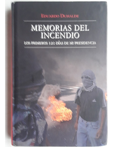 Memorias Del Incendio, Eduardo Duhalde