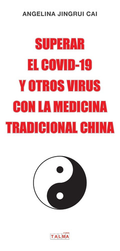 Libro : Superar El Covid-19 Y Otros Virus Con La Medicina..