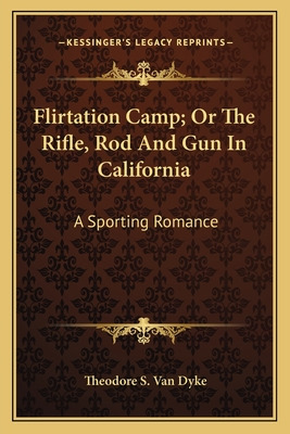 Libro Flirtation Camp; Or The Rifle, Rod And Gun In Calif...