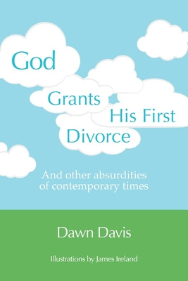 Libro God Grants His First Divorce: And Other Absurdities...