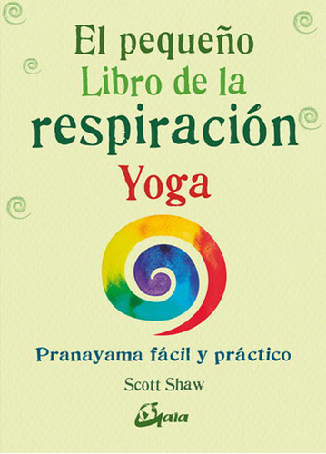 El Pequeño Libro De La Respiración: Pranayama Fácil Y 71vqs