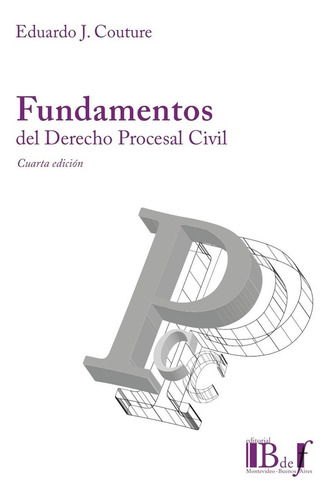 Fundamentos De Derecho Procesal Civil / Eduardo J. Couture