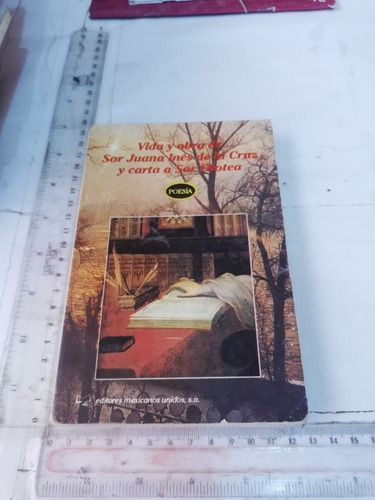 Vida Y Obra De Sor Juana Inés De La Cruz Y Casa A Sor Filote