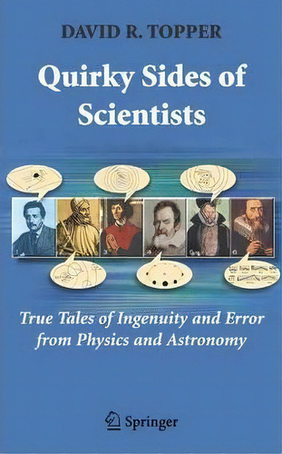 Quirky Sides Of Scientists, De David R. Topper. Editorial Springer Verlag New York Inc, Tapa Blanda En Inglés