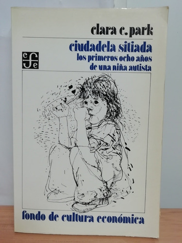 Ciudadela Sitiada Los Primeros Ocho Años De Una Niña Autista