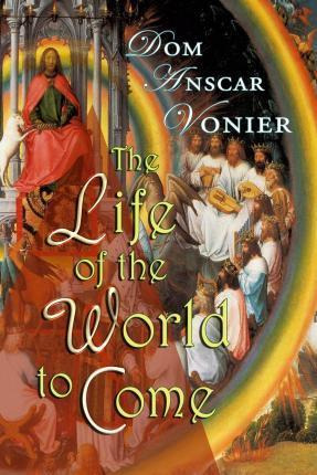 Libro The Life Of The World To Come - Dom Anscar Vonier