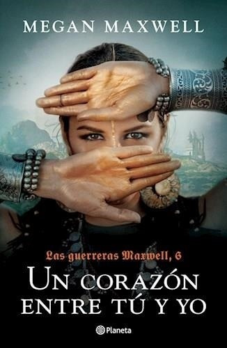 Un Corazon Entre Tu Y Yo - Las Guerreras Maxwell 6