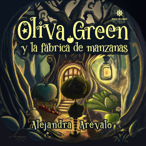 Libro Oliva Green Y La Fabrica De Manzanas - Arevalo,alej...