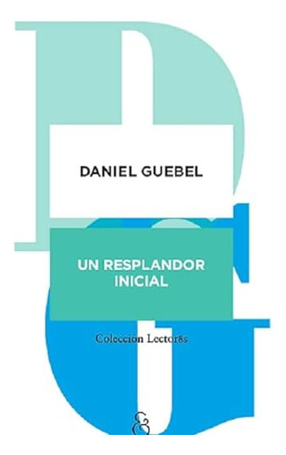 Libro Un Resplandor Inicial De Guebel Daniel Ampersand