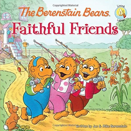 The Berenstain Bears Faithful Friends (berenstain Bearslivin