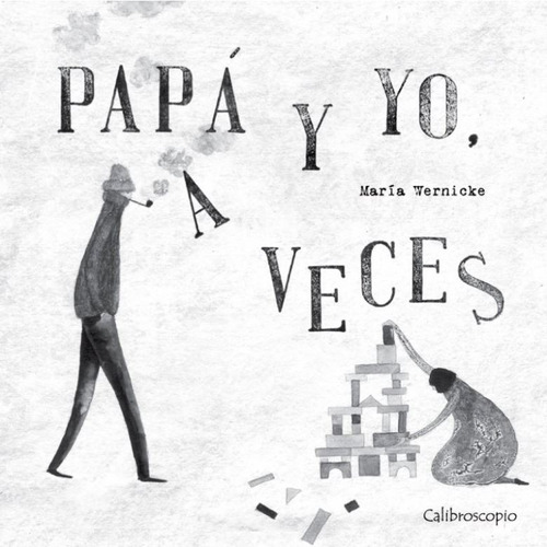 Papá Y Yo, A Veces - Maria Wernicke