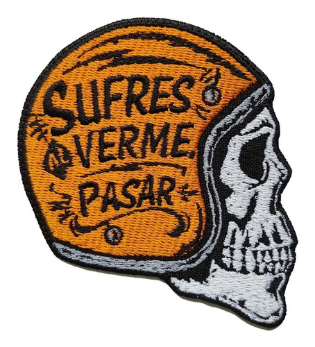 Parche Bordado Casco Sufres Al Verme Pasar Calavera Racer