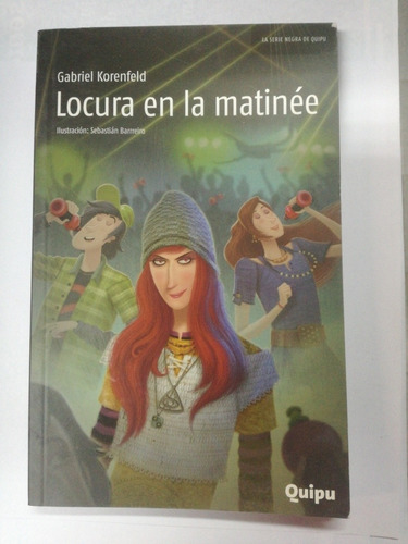 Libro Locura En La Matinee,korenfeld Quipu