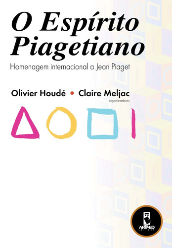 O Espirito Piagetiano: Homenagem Internacional a Jean Piaget, de Houde, Olivier. Penso Editora Ltda., capa mole em português, 2004