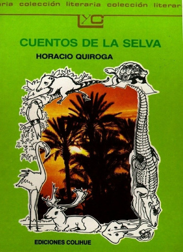 Cuentos De La Selva - Quiroga, Horacio