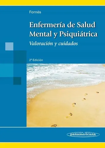 Enfermeria De Salud Mental Y Psiquiatrica: Valoracion Y Cuidados, De Joana Fornes Vives. Editorial Medica Panamericana, Tapa Blanda, Edición 2 En Español, 2011